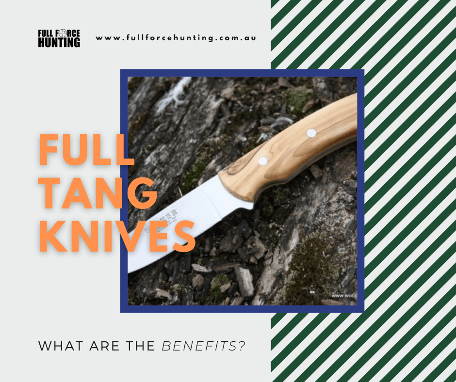 Full Tang Knives - What are the benefits