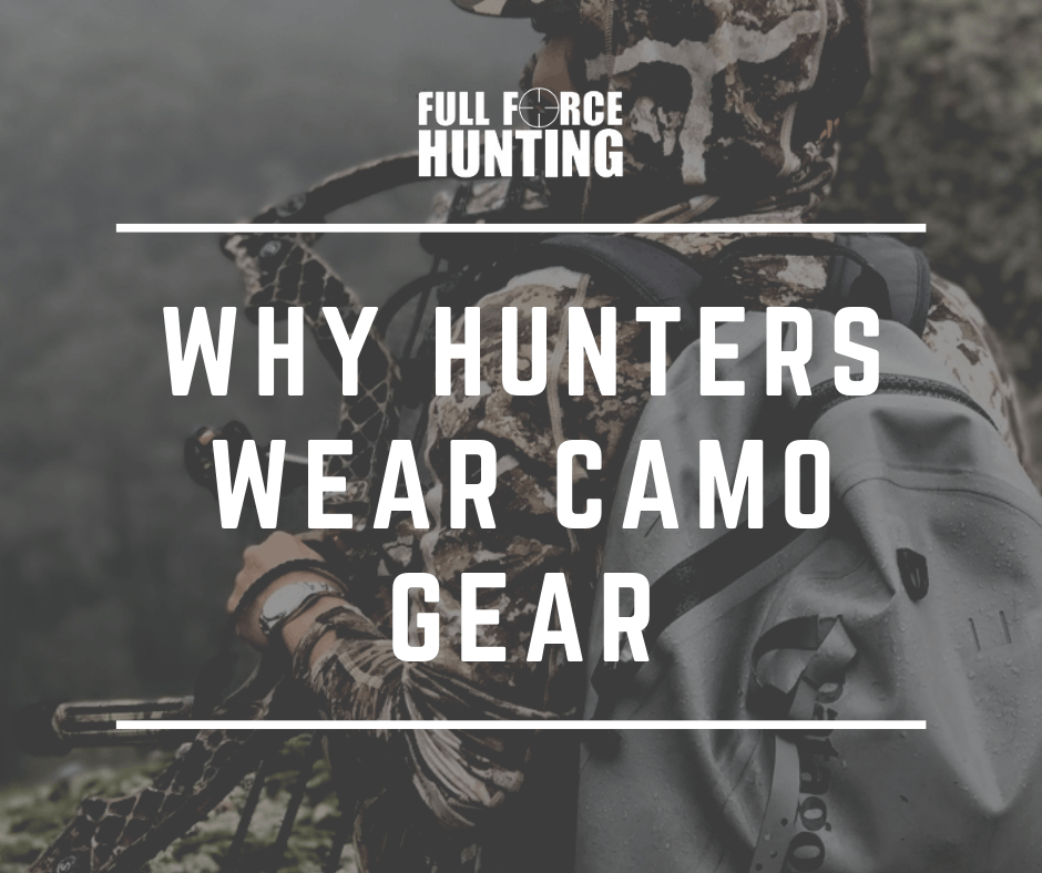 Why do hunters wear camo gear