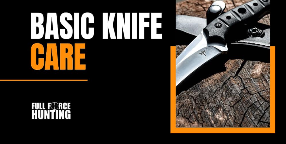 Basic Throwing Knife Care - Full Force Hunting